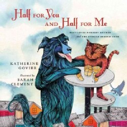Half for You and Half for Me: Best-Loved Nursery Rhymes and the Stories Behind Them (Hardcover)