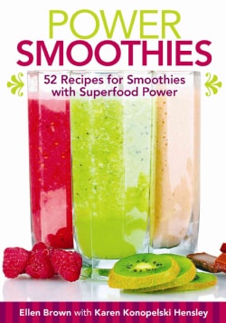 Power Smoothies: 52 Recipes for Smoothies With Superfood Power (Hardcover)