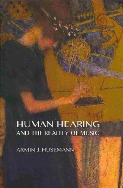 Human Hearing and the Reality of Music (Paperback)