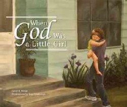 When God Was a Little Girl: A Story About God, Creation, and What It Means to Be Human (Hardcover)