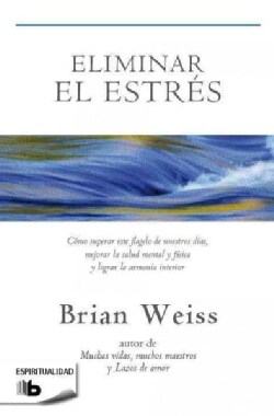 Eliminar el estres / Eliminating Stress, Finding Inner Peace (Paperback)