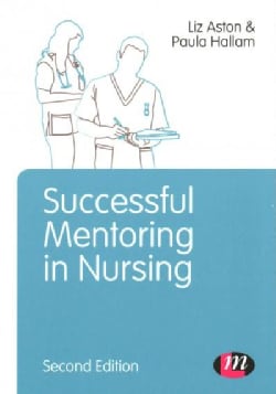 Successful Mentoring in Nursing (Paperback)