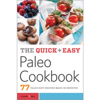 Click to Enlarge for The Quick & Easy Paleo Cookbook: 77 Paleo Diet Recipes Made in Minutes (Paperback) The Quick & Easy Paleo Cookbook: 77 Paleo Diet Recipes Made in Minutes (Paperback)-Image