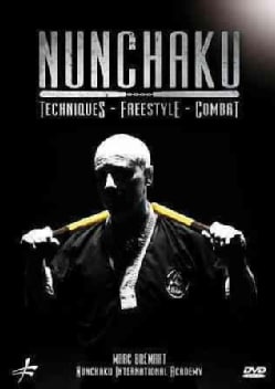 Nunchaku: Techniques: Freestyle Combat by Marc Bremart
