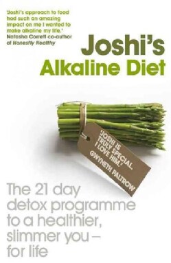 Joshi's Alkaline Diet: The 21-Day Detox Programme to a Healthier, Slimmer You-For Life (Paperback)