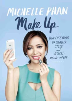 Make Up: Your Life Guide to Beauty, Style, and Success-Online and Off (Hardcover)
