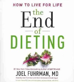 The End of Dieting: How to Live for Life