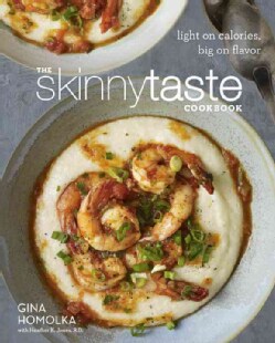 The Skinnytaste Cookbook: Light on Calories, Big on Flavor (Hardcover)