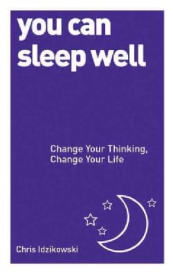 You Can Sleep Well: Change Your Thinking, Change Your Life (Paperback)