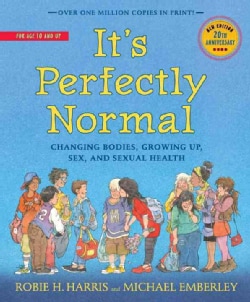 It's Perfectly Normal: Changing Bodies, Growing Up, Sex, and Sexual Health (Hardcover)