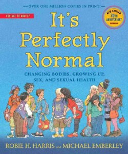 It's Perfectly Normal: Changing Bodies, Growing Up, Sex, and Sexual Health (Paperback)