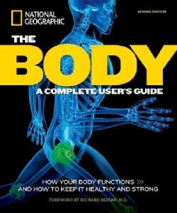 The Body: A Complete User's Guide: How Your Body Functions and How to Keep it Healthy and Stong (Hardcover)
