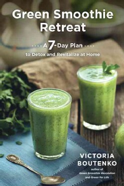 Green Smoothie Retreat: A 7-day Plan to Detox and Revitalize at Home (Paperback)