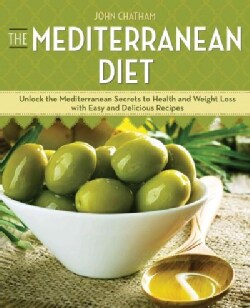 The Mediterranean Diet: Unlock the Mediterranean Secrets to Health and Weight Loss With Easy and Delicious Recipes (Paperback)