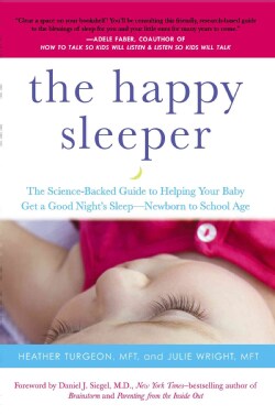 The Happy Sleeper: A Science Backed Plan for Helping Your Child (And Yourself) Get a Good Night's Rest (Paperback)