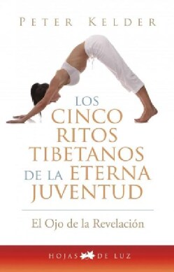 Los cinco ritos tibetanos de la eterna juventud / The Ancient Tibetan Rites of Rejuvenation (Paperback)