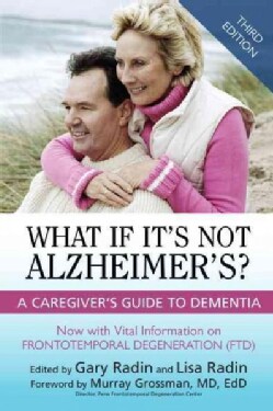 What If It's Not Alzheimer's?: A Caregiver's Guide to Dementia (Paperback)