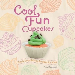 Cool Fun Cupcakes: Fun &amp; Easy Baking Recipes for Kids! (Hardcover)