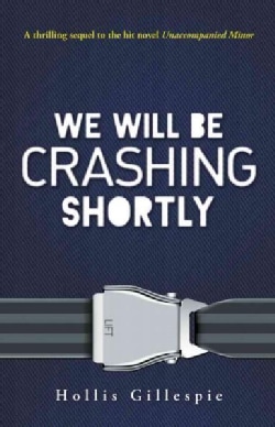 We Will Be Crashing Shortly (Hardcover)