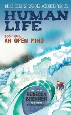 The Kid's User Guide to a Human Life: An Open Mind (Paperback)