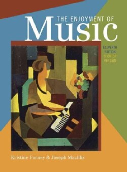The Enjoyment of Music: An Introduction to Perceptive Listening: Shorter Version