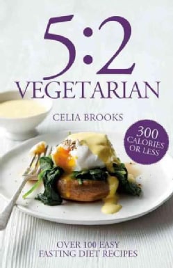 5:2 Vegetarian: Over 100 Easy Fasting Diet Recipes (Paperback)