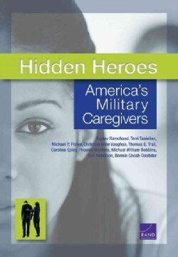 Hidden Heroes: America's Military Caregivers (Paperback)