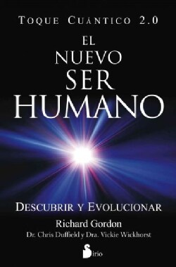 El nuevo ser humano / The New Human: Toque cuantico 2.0 / Quantum-Touch 2.0: Descubrir y evolucionar / Discoverin... (Paperback)