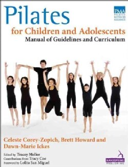 Pilates for Children and Adolescents: Manual of Guidelines and Curriculum (Paperback)