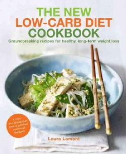 The New-Low Carb Diet Cookbook: Groundbreaking Recipes for Healthy, Long-Term Weight Loss (Paperback)