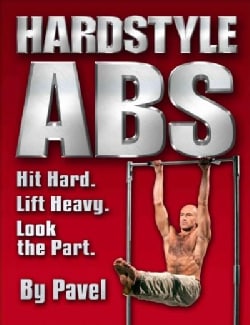 Hardstyle Abs: Hit Hard. Lift Heavy. Look the Part. (Paperback)