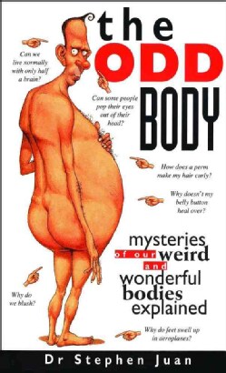The Odd Body: Mysteries of Our Weird and Wonderful Bodies Explained (Paperback)
