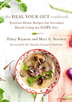 The Heal Your Gut Cookbook: Nutrient-Dense Recipes for Intestinal Health Using the GAPS Diet (Paperback)