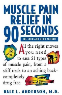 Muscle Pain Relief in 90 Seconds: The Fold and Hold Method (Hardcover)