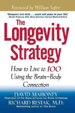 The Longevity Strategy: How to Live to 100 Using the Brain-body Connection (Hardcover)