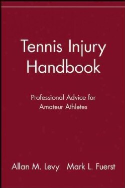 Tennis Injury Handbook: Professional Advice for Amateur Athletes (Hardcover)