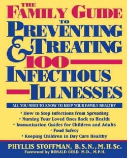 The Family Guide to Preventing and Treating 100 Infectious Illnesses (Hardcover)