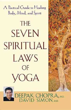 The Seven Spiritual Laws of Yoga: A Practical Guide to Healing Body, Mind, and Spirit (Hardcover)