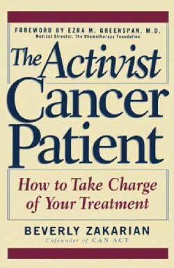 The Activist Cancer Patient: How to Take Charge of Your Treatment (Hardcover)