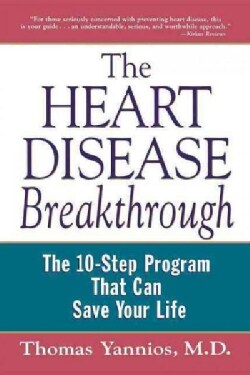 The Heart Disease Breakthrough: What Even Your Doctor Doesn't Know About Preventing a Heart Attack (Hardcover)