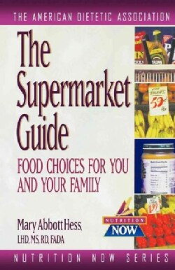 The Supermarket Guide: Food Choices for You and Your Family (Hardcover)