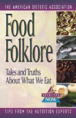 Food Folklore: Tales and Truths About What We Eat (Hardcover)