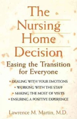 The Nursing Home Decision: Easing the Transition for Everyone (Hardcover)