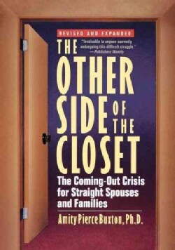 The Other Side of the Closet: The Coming-Out Crisis for Straight Spouses and Families (Hardcover)