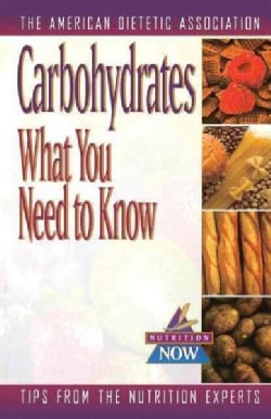 Carbohydrates: What You Need to Know (Hardcover)