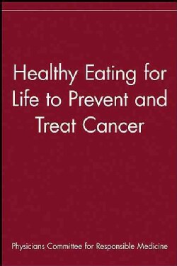 Healthy Eating for Life to Prevent and Treat Cancer (Hardcover)