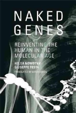Naked Genes: Reinventing the Human in the Molecular Age (Paperback)