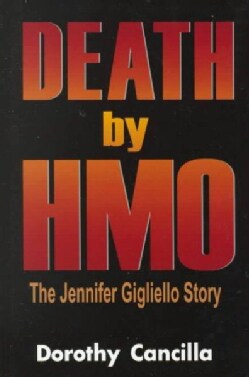 Death by Hmo: The Jennifer Gigliello Story (Hardcover)