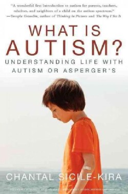What Is Autism?: Understanding Life With Autism or Asperger's (Hardcover)