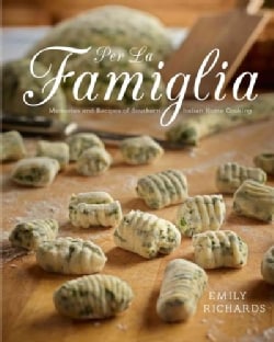 Per La Famiglia: Memories and Recipes of Southern Italian Home Cooking (Paperback)